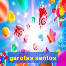 garotas santos